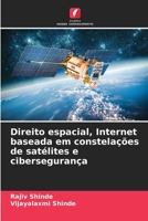 Direito espacial, Internet baseada em constelações de satélites e cibersegurança (Portuguese Edition) 6208276446 Book Cover