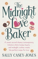 The Midnight Love Baker: A Sweet Second Chance Contemporary Romance Where Broken Hearts and Midnight Cookies Create the Perfect Recipe for Love B0DL4G1WLB Book Cover