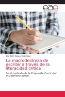 La macrodestreza de escribir a través de la literacidad crítica: En el contexto de la Propuesta Curricular ecuatoriana actual 6203586889 Book Cover