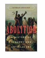 Abolition: A History of Slavery and Antislavery 0521600855 Book Cover