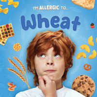 Wheat (I'm Allergic To...) 1534549102 Book Cover