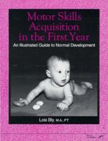 Motor Skills Acquisition in the First Year 0127845526 Book Cover