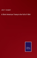 A Short American Tramp in the Fall of 1864 1014536251 Book Cover