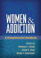 Women and Addiction: A Comprehensive Handbook 1606231073 Book Cover