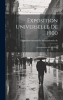 Exposition universelle de 1900: Photogravures de ND Phot 1019449314 Book Cover