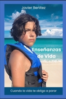 Enseñanzas de vida: Cuando la vida te obliga a parar (Spanish Edition) B0CNH1HCP6 Book Cover