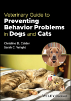 Veterinary Guide to Preventing Behavior Problems in Dogs and Cats 1119811759 Book Cover