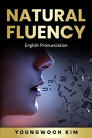 Natural Fluency: English Pronunciation B0FBKR1486 Book Cover