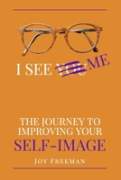 I See Me: The Journey to Improving Your Self-Image B0CNJP263P Book Cover