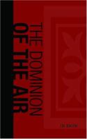 The Dominion of the Air: The Story of Aerial Navigation 1519486839 Book Cover