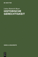 Historische Gerechtigkeit (Ideen & Argumente) 3110183307 Book Cover