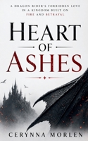 Heart of Ashes: A Dragon Rider’s Forbidden Love in a Kingdom Built on Fire and Betrayal B0G2JG2N39 Book Cover