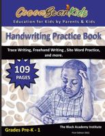 Handwriting Practice Book - Grades Pre-K - First Grade: Trace Writing, Freehand Writing , Site Word Practice, and more 1387447076 Book Cover