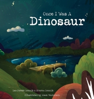 Once I Was A Dinosaur B0HBG1Q85W Book Cover