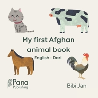 My first Afghan animal book: English to Dari B0H6RBJPHC Book Cover