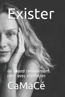 Exister: où quand confinement rime avec révélation B08NDRBQNM Book Cover