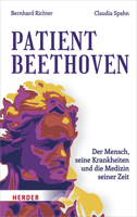 Patient Beethoven: Der Mensch, Seine Krankheiten Und Die Medizin Seiner Zeit 3451389312 Book Cover