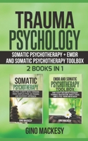 Trauma Psychology: Somatic Psychotherapy + EMDR and Somatic Psychotherapy Toolbox B084DG1H4K Book Cover