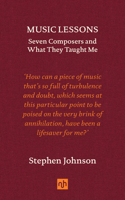 Music Lessons: Seven Composers and What They Taught Me 1912559870 Book Cover