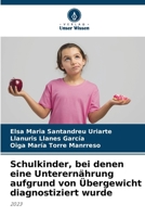Schulkinder, bei denen eine Unterernährung aufgrund von Übergewicht diagnostiziert wurde 620728027X Book Cover