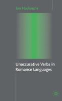Unaccusative Verbs in Romance Languages (Palgrave Studies in Pragmatics, Languages and Cognition) 1403949182 Book Cover