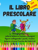 Il libro Prescolare: Gioco e imparo: colora lettere e numeri, disegna figure collegando i punti, ricalca lettere e trova l'uscita dai labirinti (Math Workbook) B091CMJ2MX Book Cover