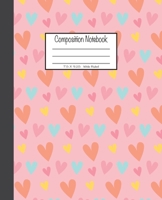 Composition Notebook: 7.5x9.25, Wide Ruled Colorful Hearts 1676893040 Book Cover