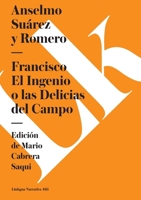 Francisco, el ingenio o las delicias del campo: Novela cubana (Las escenas pasan antes de 1838) 8496875024 Book Cover