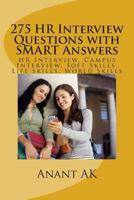 275 HR Interview Questions with SMART Answers: HR Interview, Campus Interview, Soft Skills, Life Skills, World Skills 1494708914 Book Cover