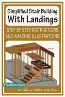 Simplified Stair Building With Landings 1478355719 Book Cover