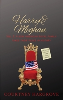 Harry & Meghan: Vol. 2: A New American Royal Family Takes Their Place in History B0BX4QFDB8 Book Cover