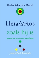Herakleitos zoals hij is: denkend over het fenomeen waterdamp (Reeks Asklepios Mundi) (Dutch Edition) B0FRXWJC2N Book Cover