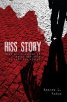 Hiss Story: What Would Happen If Satan Was Able to Tell His Story? 1606960644 Book Cover