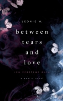 Between Tears And Love: Ich verstehe dich 3819200924 Book Cover