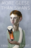 More Geese Than Swans B0C91JYN23 Book Cover