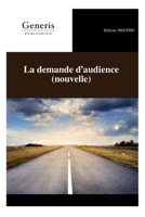 La demande d’audience (nouvelle) (French Edition) B0GFXLRVGR Book Cover