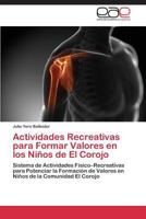 Actividades Recreativas para Formar Valores en los Niños de El Corojo: Sistema de Actividades Físico–Recreativas para Potenciar la Formación de ... de la Comunidad El Corojo 3847360078 Book Cover