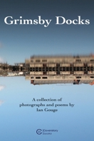 Grimsby Docks 1738469379 Book Cover