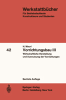 Vorrichtungsbau III: Wirtschaftliche Herstellung Und Ausnutzung Der Vorrichtungen 3540053999 Book Cover