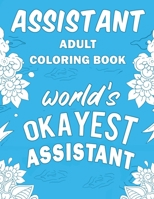 Assistant Adult Coloring Book: A Snarky, Humorous & Relatable Adult Coloring Book For Assistants 1713212242 Book Cover
