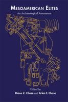 Mesoamerican Elites: An Archaeological Assessment 0806135425 Book Cover