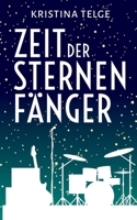 Zeit der Sternenfänger (German Edition) 3756271692 Book Cover