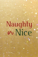 Naughty Or Nice: All Purpose 6x9 Blank Lined Notebook Journal Way Better Than A Card Trendy Unique Gift Golden Sand Xmas 1708462953 Book Cover