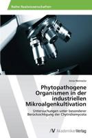 Phytopathogene Organismen in Der Industriellen Mikroalgenkultivation 3639625943 Book Cover