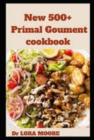 New 500+ Primal Goument cookbook B0BGNPC6XS Book Cover