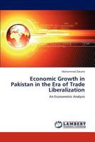 Economic Growth in Pakistan in the Era of Trade Liberalization: An Econometric Analysis 384731632X Book Cover