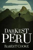 Darkest Peru 1540784592 Book Cover