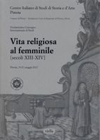 Vita Religiosa Al Femminile: Secoli Xiii-xiv (Centro Italiano Di Studi Di Storia E D'arte - Pistoia; Atti) (Italian Edition) 8833131807 Book Cover