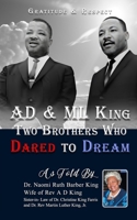 AD & ML King Two Brothers Who Dared To Dream: Gratitude & Respect B0FG5JLJVH Book Cover