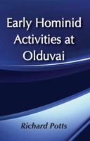 Early Hominid Activities at Olduvai: Foundations of Human Behaviour (Foundations of Human Behavior) 0202011763 Book Cover